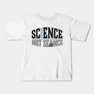 Science, Not Seance! Kids T-Shirt